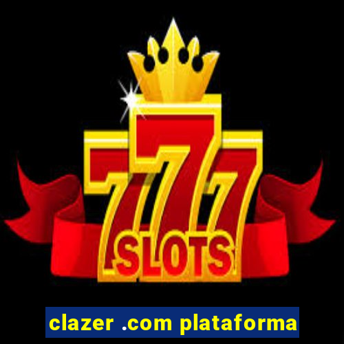 clazer .com plataforma