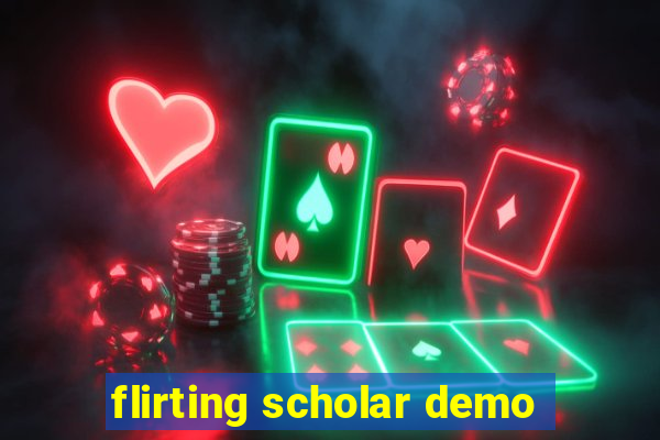 flirting scholar demo