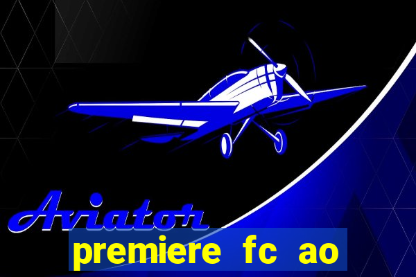 premiere fc ao vivo gratis