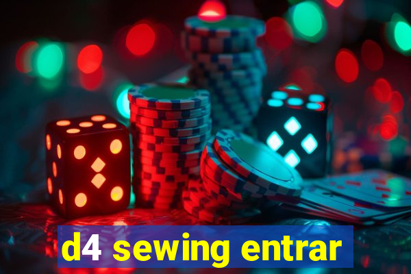 d4 sewing entrar