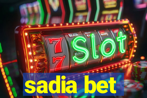 sadia bet