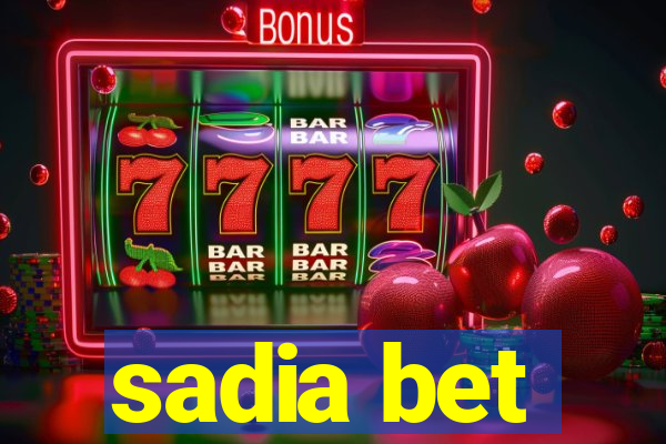 sadia bet