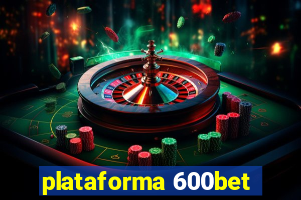 plataforma 600bet