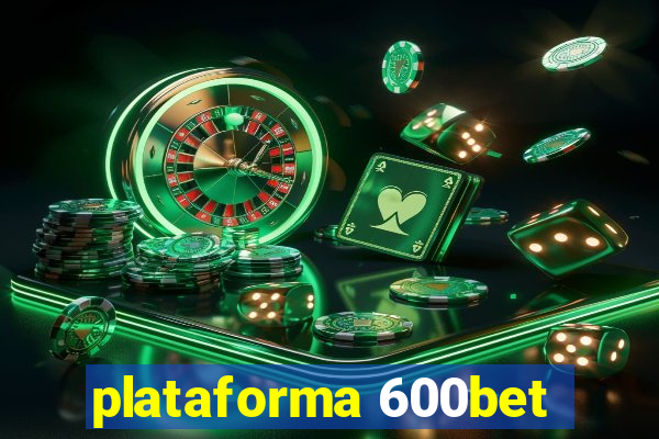 plataforma 600bet