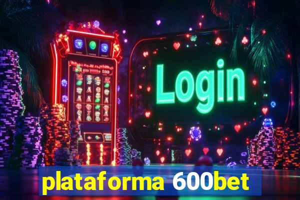 plataforma 600bet