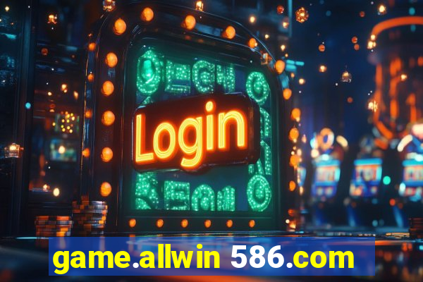 game.allwin 586.com