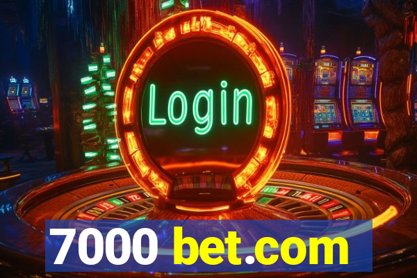 7000 bet.com