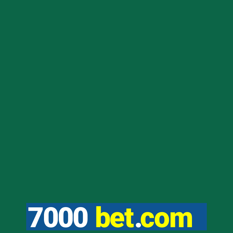 7000 bet.com