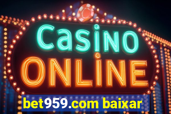 bet959.com baixar