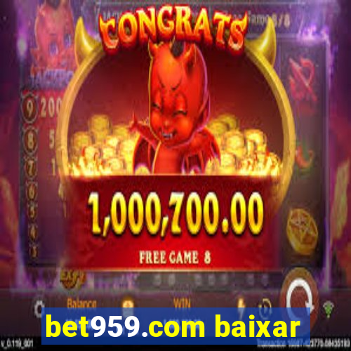 bet959.com baixar