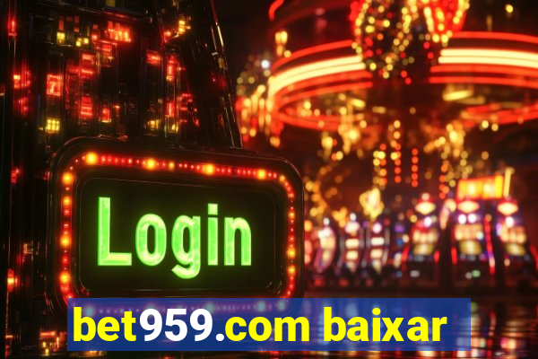 bet959.com baixar