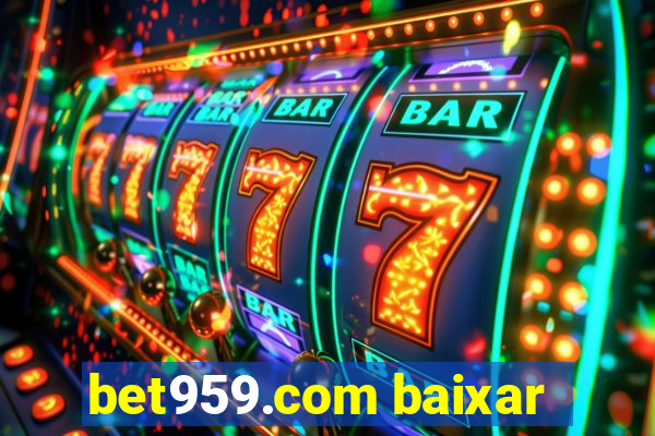 bet959.com baixar