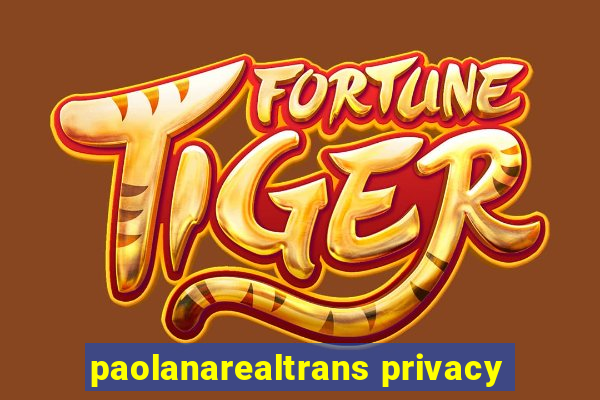 paolanarealtrans privacy