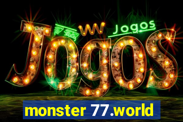 monster 77.world