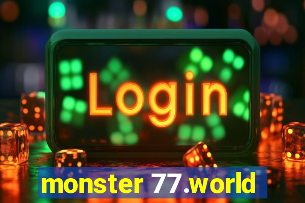 monster 77.world