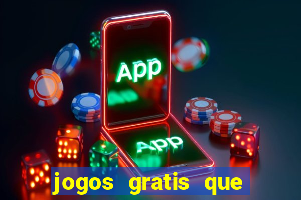 jogos gratis que realmente ganha dinheiro