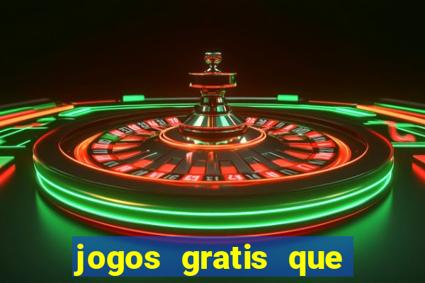 jogos gratis que realmente ganha dinheiro