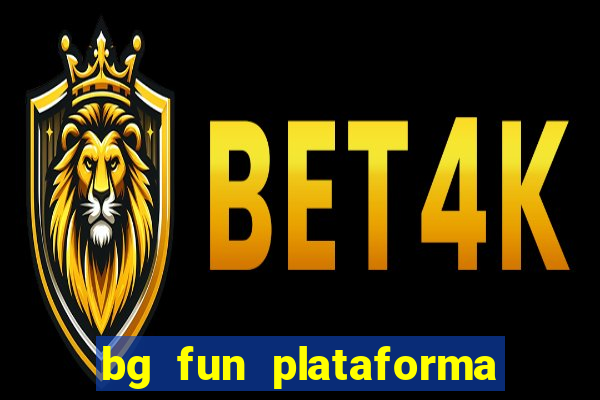 bg fun plataforma de jogos