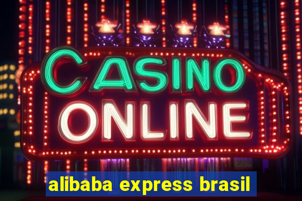 alibaba express brasil