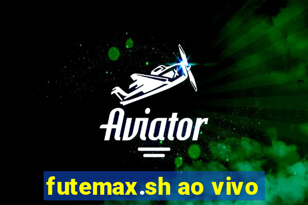 futemax.sh ao vivo