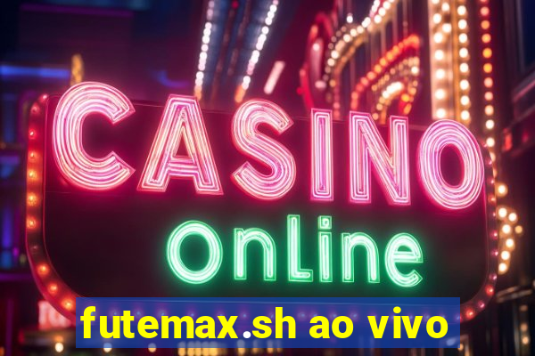 futemax.sh ao vivo