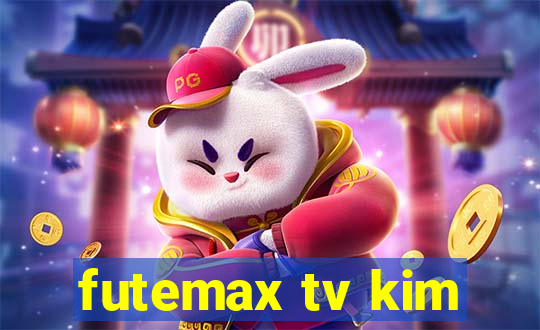 futemax tv kim