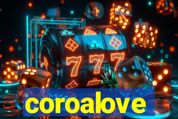 coroalove