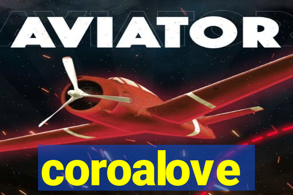 coroalove