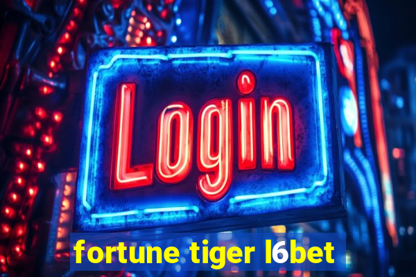 fortune tiger l6bet