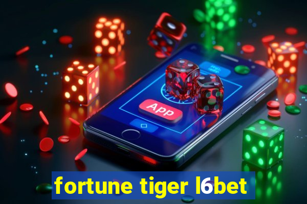 fortune tiger l6bet