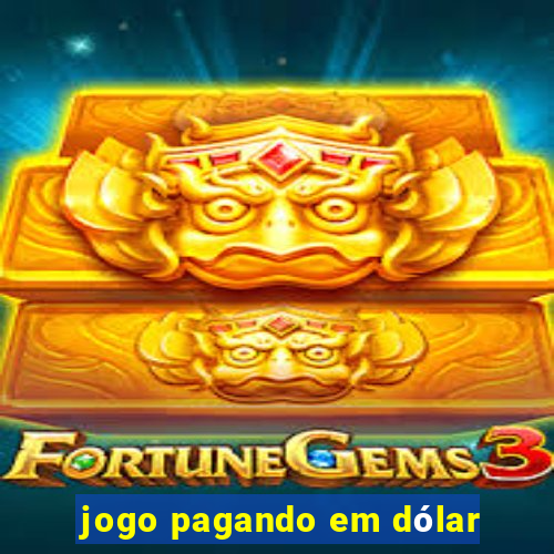 jogo pagando em dólar