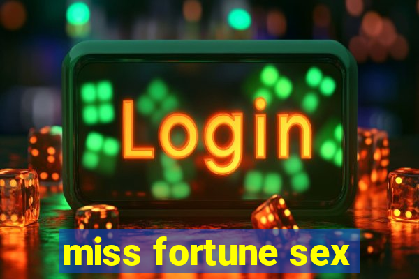 miss fortune sex