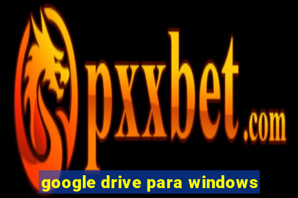 google drive para windows