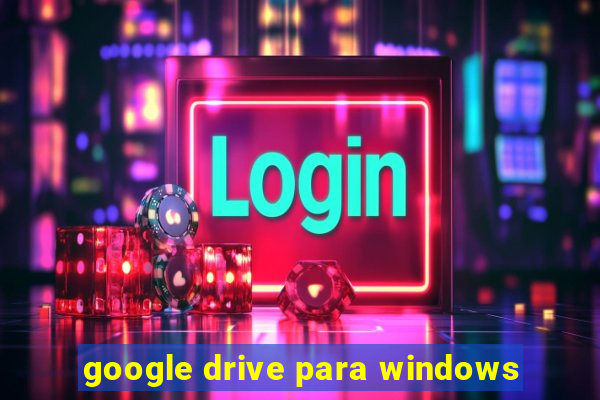 google drive para windows