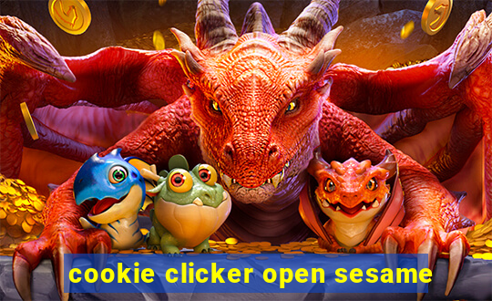 cookie clicker open sesame