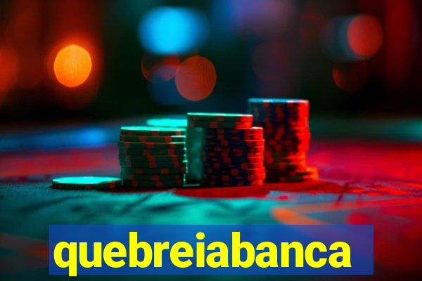 quebreiabanca