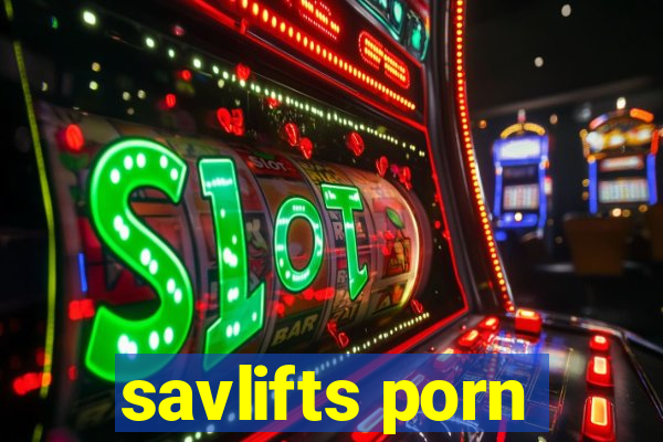 savlifts porn