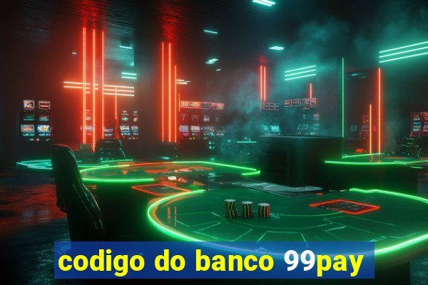 codigo do banco 99pay