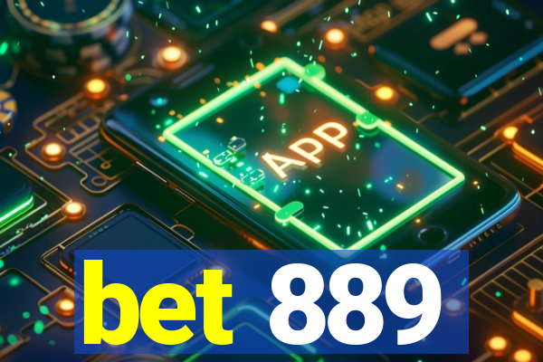 bet 889