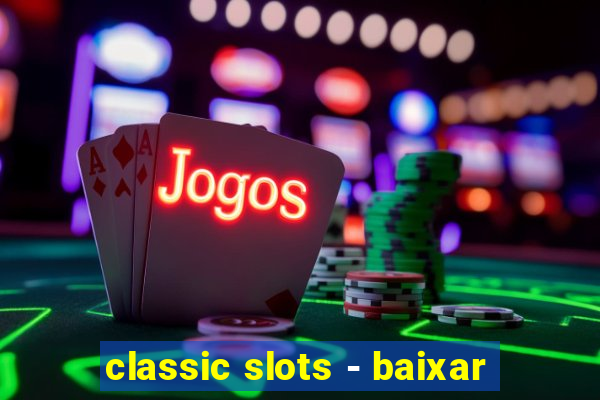 classic slots - baixar