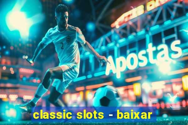 classic slots - baixar