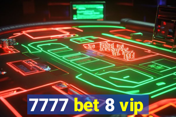 7777 bet 8 vip