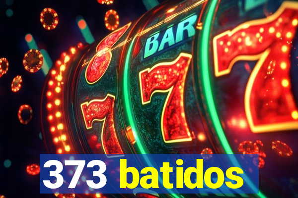 373 batidos