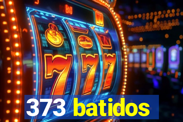 373 batidos