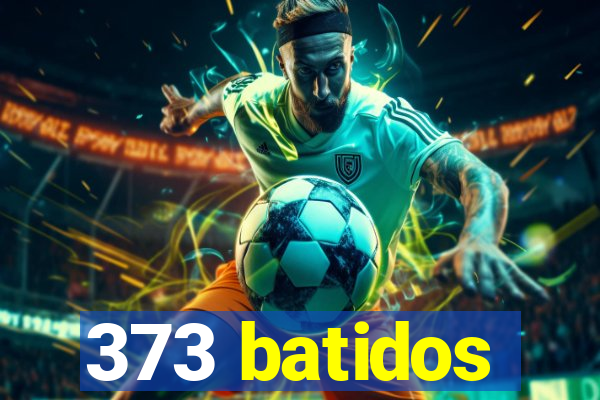 373 batidos