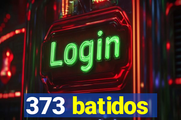 373 batidos