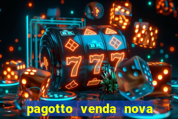 pagotto venda nova do imigrante