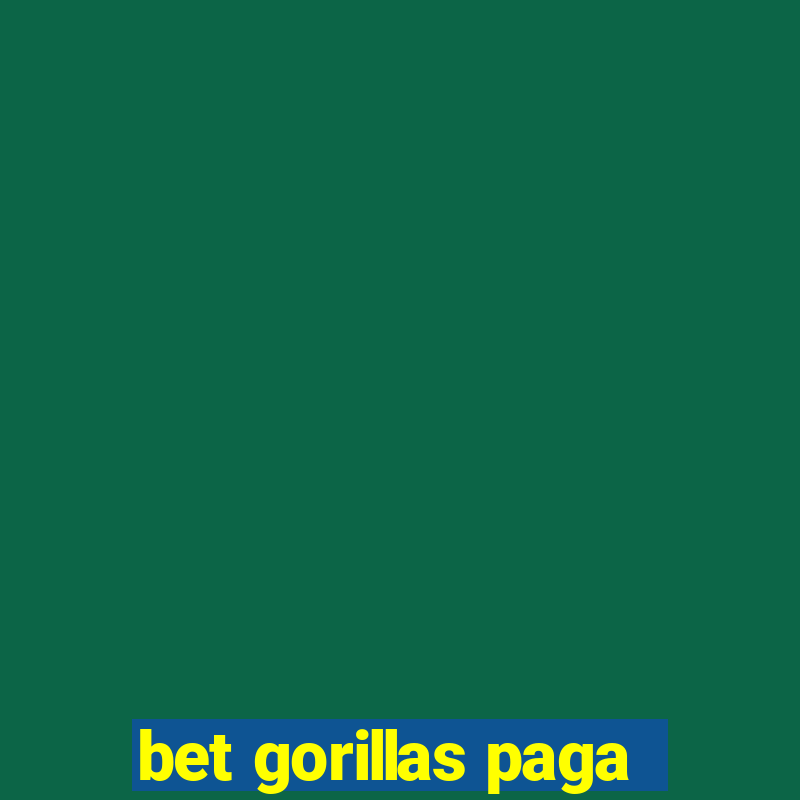 bet gorillas paga