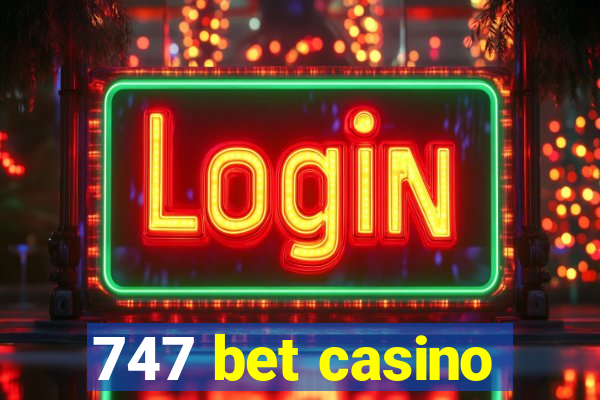 747 bet casino