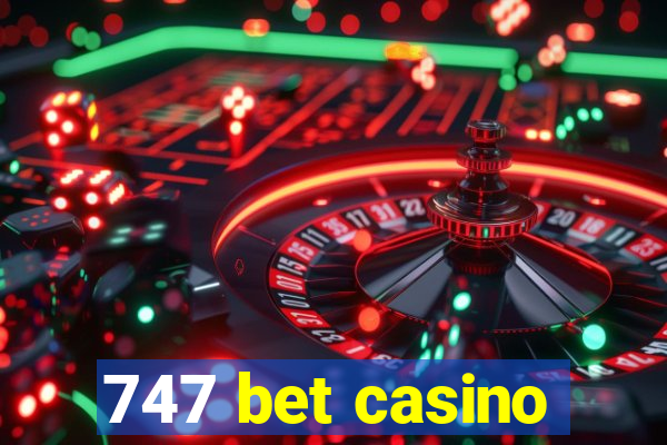 747 bet casino